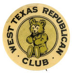 ROOSEVELT SYMBOLIC ENDORSEMENT BUTTON c. 1904 FROM "WEST TEXAS REPUBLICAN CLUB" SHOWING TEDDY BEAR.