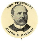 "FOR PRESIDENT ALTON B. PARKER" PORTRAIT BUTTON.