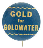 "GOLD FOR GOLDWATER."