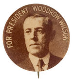 "FOR PRESIDENT WOODROW WILSON" SCARCE BROWN TONE PORTRAIT BUTTON.