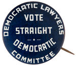 LARGE C. 1932 BUTTON "DEMOCRATIC LAWYERS COMMITTEE/VOTE STRAIGHT/DEMOCRATIC."