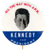 "ALL THE WAY WITH J.F.K./KENNEDY FOR PRESIDENT" CLASSIC SCARCE PORTRAIT BUTTON.