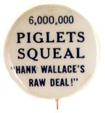 ANTI-HENRY WALLACE SLOGAN BUTTON.