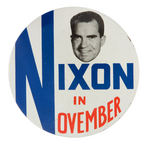 "NIXON IN NOVEMBER" LARGE LITHO PORTRAIT BUTTON.