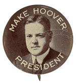 "MAKE HOOVER PRESIDENT" SCARCE BROWN TONE PORTRAIT BUTTON.