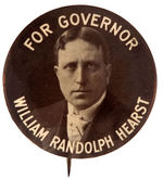 WILLIAM RANDOLPH HEARST PAIR OF HOPEFUL PRESIDENTIAL BUTTONS PLUS LARGE GOVERNOR BUTTON.