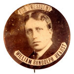 WILLIAM RANDOLPH HEARST PAIR OF HOPEFUL PRESIDENTIAL BUTTONS PLUS LARGE GOVERNOR BUTTON.