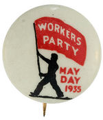 "WORKERS PARTY MAY DAY 1935" RARE COMMUNIST PARTY USA BUTTON.