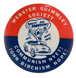 CALIFORNIA 1960s BUTTON DECRYING "COMMUNISM" AND "JOHN BIRCHISM" EXTREMISM.