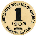 EARLY LABOR BUTTONS INCLUDING UNITED MINE WORKERS.