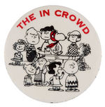 “THE IN CROWD” RARE BUTTON SHOWING TEN PEANUTS CHARACTERS.