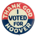 UNLISTED RARE SLOGAN BUTTON "THANK GOD/I VOTED FOR HOOVER."