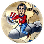 EARLY AND POPULAR BRIAN CAMPBELL 2004 DESIGN OF BUSH RIDING BOMB OVER IRAQ.