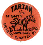 "TARZAN THE MIGHTY UNIVERSAL'S GIGANTIC CHAPTER PLAY" MOVIE SERIAL BUTTON.