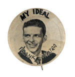 "FRANK SINATRA MY IDEAL" SMILING  EARLY CAREER BUTTON.