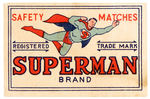 "SUPERMAN BRAND SAFETY MATCHES" RARE PAPER LABEL.