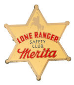 "LONE RANGER MERITA SAFETY CLUB" SUPERB LUSTER BADGE.