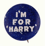 "I'M FOR HARRY" 9/16" LITHO.
