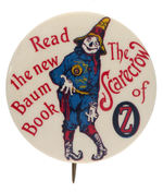 RARE & EARLY ADVERTISING BUTTON "READ THE NEW BAUM BOOK THE SCARECROW OF OZ."