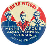 WORLD WAR II RELATED "ON TO VICTORY MINNEAPOLIS AQUATENNIAL SPONSOR"  BUTTON.