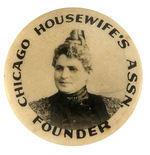 FOUNDER "CHICAGO HOUSEWIVES' ASSN." RARE EARLY REAL PHOTO BUTTON C.1902.