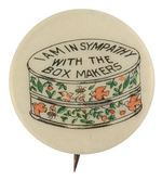 RARE LABOR BUTTON "I AM IN SYMPATHY WITH BOX MAKERS."