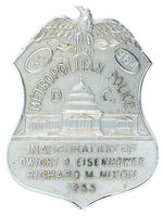 EISENHOWER/NIXON 1953 INAUGURATION “METROPOLITAN POLICE” BADGE.