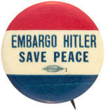 RARE PRE-PEARL "EMBARGO HITLER" PEACE BUTTON.