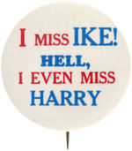 STOCK MARKET FLASH CRASH "I MISS IKE! HELL, I EVEN MISS HARRY" BUTTON WITH ADVERTISING BACKPAPER.