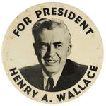 "FOR PRESIDENT HENRY A. WALLACE" LARGE UNLISTED BUTTON.