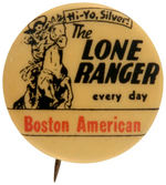 LONE RANGER LATE 1930s BRASS BADGE PLUS "BOSTON AMERICAN" COMIC STRIP PROMO BUTTON.