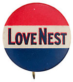 "LOVE NEST" TIN ADVERTISING SIGN PLUS RELATED BUTTON.