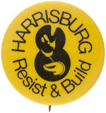 "HARRISBURG 8/RESIST & BUILD" BERRIGAN INSPIRED BUTTON.