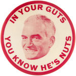 CLASSIC ANTI-GOLDWATER "IN YOUR GUTS YOU KNOW HE'S NUTS" PORTRAIT BUTTON.