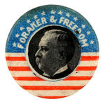 "FORAKER & FREEDOM" 1908 PRESIDENTIAL HOPEFUL BUTTON.