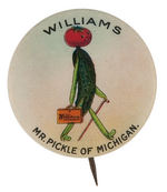 OUR FAVORITE VEGETABLE MAN BUTTON FOR "WILLIAMS/MR. PICKLE OF MICHIGAN."