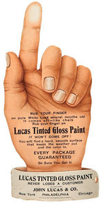 WONDERFUL DIE-CUT LARGE CELLULOID HAND WITH TEXT SUGGESTING THE FINGER TEST FOR PAINT QUALITY.