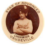 RARE REAL PHOTO BUTTON SHOWING "CHARMION/STAR OF ADVANCED VAUDEVILLE."