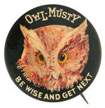 "OWL-MUSTY GET NEXT" LARGE VARIETY BUTTON PROMOTING ALE.