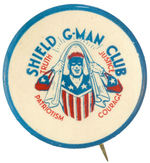 "SHIELD G-MAN CLUB" LARGEST SIZE BUTTON FROM PEP COMICS IN SUPERIOR CONDITION.