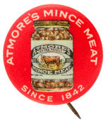 "ATMORE'S 'EXTRA FAMILY' MINCE MEAT" AD BUTTON SHOWING PRODUCT JAR.