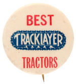 THE "BEST" COMPANY "TRACKLAYER TRACTORS" RARE AD BUTTON