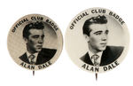 "ALAN DALE OFFICIAL CLUB BADGE" PAIR OF RARE BUTTONS.