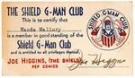 "SHIELD G-MAN CLUB" CARD INK-SIGNED "JOE HIGGINS" PLUS CLUB BUTTON.