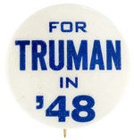 TRUMAN EXCEEDINGLY RARE AND UNLISTED SLOGAN BUTTON.