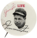 "JIMMIE FOXX/YOURS FOR LIFE" 1930s PORTRAIT BUTTON.