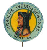 RARE AND CHOICE COLOR BUTTON FOR “ARNOLD’S INDIAN REMEDIES/SEATTLE.”