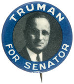 "TRUMAN FOR SENATOR" BUTTON FROM HIS FIRST 1934 SENATE RACE.