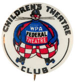 "WPA FEDERAL THEATER/CHILDREN'S THEATER CLUB" RARE 1930s BUTTON.