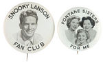 "SNOOKY LANSON FAN CLUB" AND "FONTANE SISTERS FOR ME" EARLY 1950s PAIR.